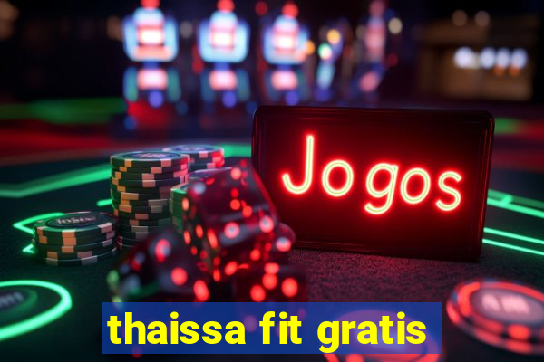 thaissa fit gratis